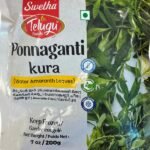 TELUGU FOODS PONNAGANTI KURA (AMARNATH LEAVES) 200G